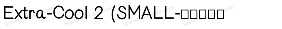 Extra-Cool 2 (SMALL字体转换